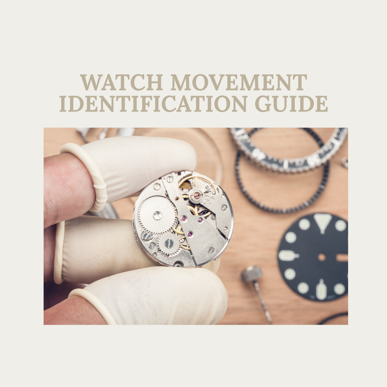 How To Identify The Correct Movement For Your Watch