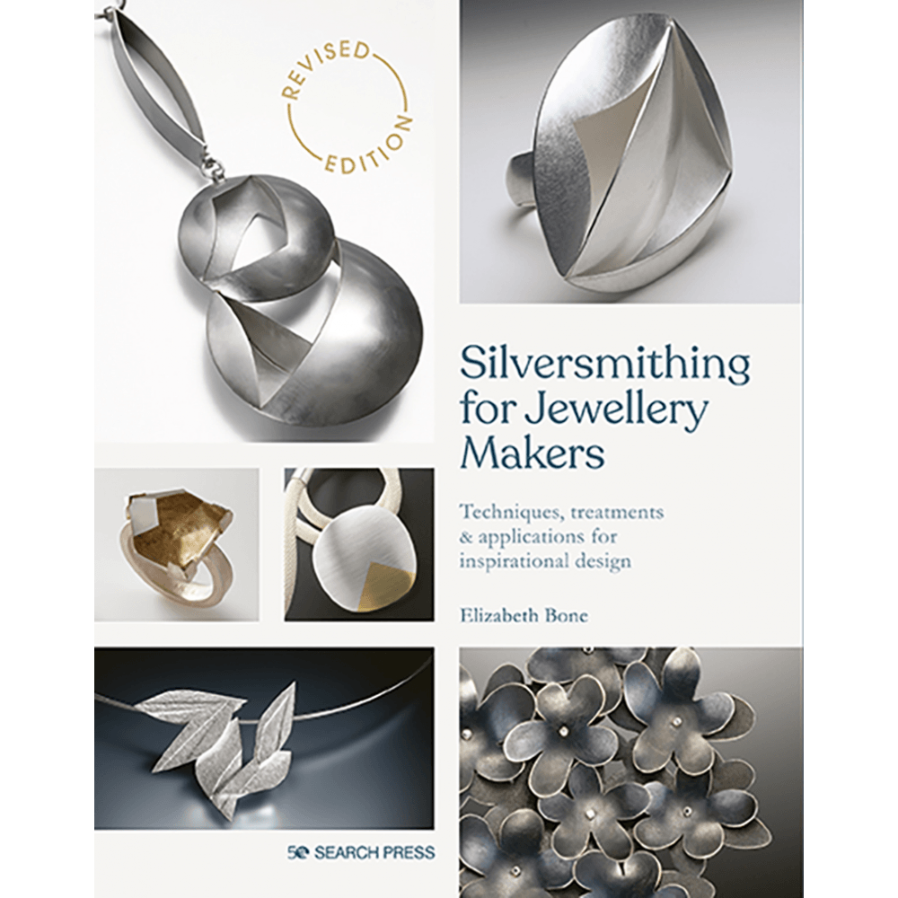 Silversmithing for Jewellery Makers (New Edition) - Elizabeth Bone