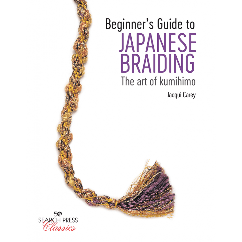 Beginner’s Guide to Japanese Braiding - Jacqui Carey